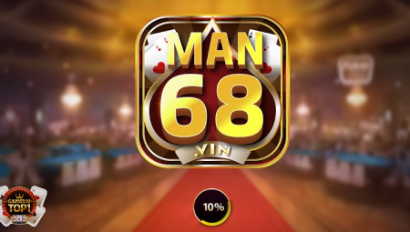 Man68 - Game thử thách đổi thưởng thế hệ mới