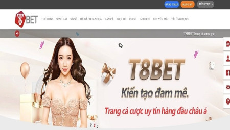 T8bet - Đỉnh cao cá cược game online