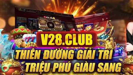 V28 CLUB - Cổng game thế hệ mới 2024